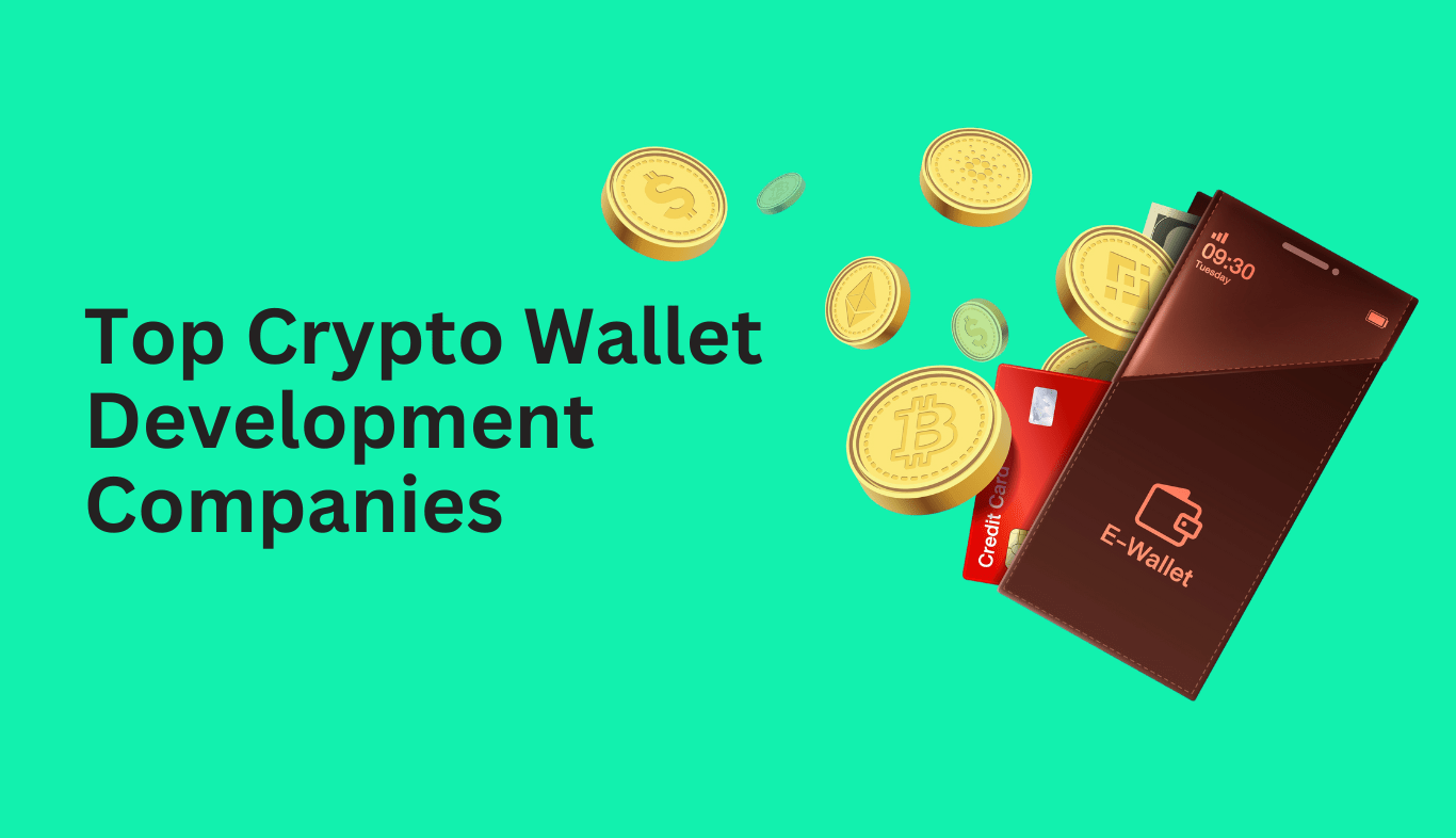 Top cryptocurrency wallet development companies