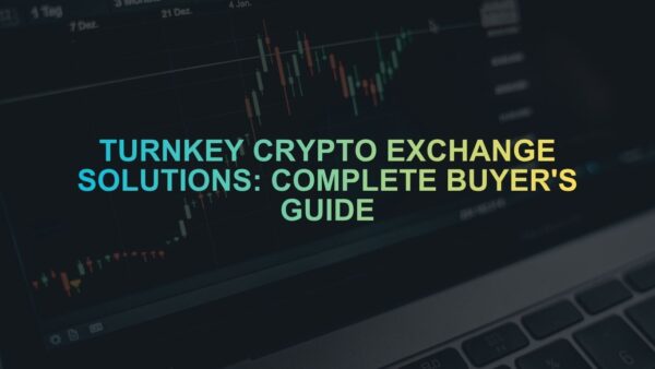 Turnkey crypto exchange solution: complete buyer's guide for 2026