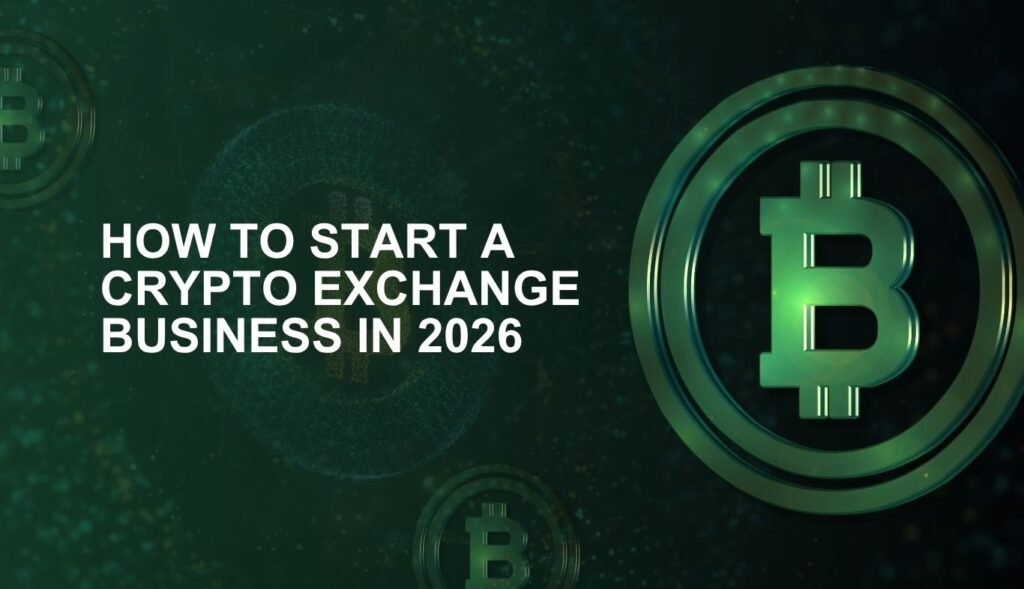 How to Start a Crypto Exchange Business in 2026: Complete Guide ...