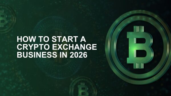 How to start a crypto exchange business in 2026: Complete step-by-step guide